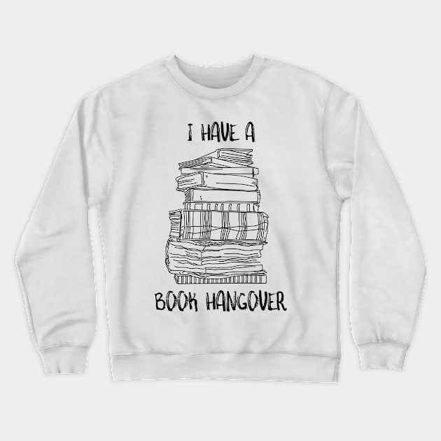 I have a book hangover Crewneck Sweatshirt by THobbyists